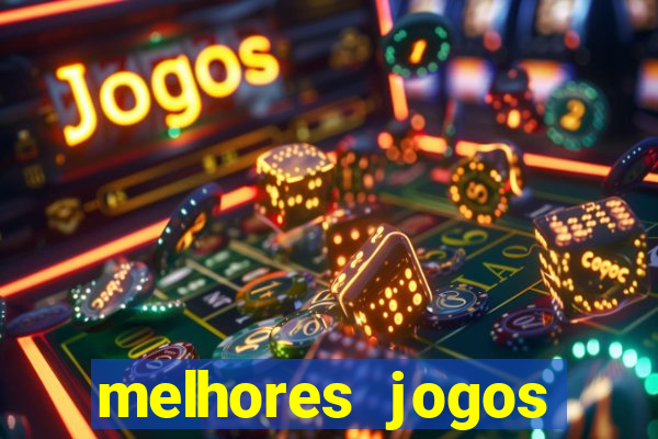 melhores jogos estrela bet